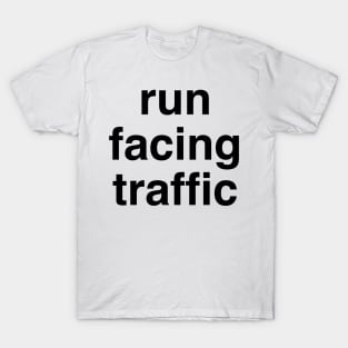 Run Facing Traffic, Running Rules of the Road T-Shirt